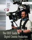 The Edcf Guide to Digital Cinema Production By Lars Svanberg (Editor) Cover Image