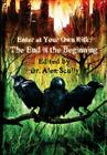 Enter at Your Own Risk: The End Is the Beginning Cover Image