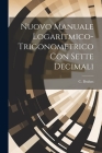 Nuovo manuale logaritmico-trigonometrico con sette decimali Cover Image