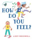 How Do You Feel? By Lizzy Rockwell Cover Image
