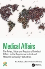 Medical Affairs: The Roles, Value and Practice of Medical Affairs in the Biopharmaceutical and Medical Technology Industries Cover Image