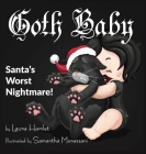 Goth Baby: Santa's Worst Nightmare! By Laura Hamlet, Samantha Morazzani (Illustrator) Cover Image