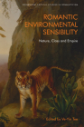 Romantic Environmental Sensibility: Nature, Class and Empire (Edinburgh Critical Studies in Romanticism) Cover Image