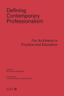 Defining Contemporary Professionalism: For Architects in Practice and Education Cover Image