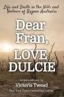 Dear Fran, Love Dulcie: Life and Death in the Hills and Hollows of Bygone Australia Cover Image