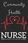 Community Health Nurse: Nursing Valentines Gift (100 Pages, Design Notebook, 6 x 9) (Cool Notebooks) Paperback By Nurse Notes Collection Cover Image