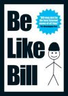 Be Like Bill: The Internet's Smartest Sensation By Eugeniu Croitoru, Debabrata Nath Cover Image