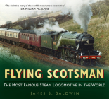 Flying Scotsman: The Most Famous Steam Locomotive in the World Cover Image