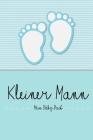 Kleiner Mann - Mein Baby-Buch: Baby Buch Für Den Kleinen Mann, Ein Personalisiertes Geschenk, Z.B. ALS Elternbuch Oder Tagebuch Cover Image