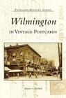Wilmington in Vintage Postcards (Postcard History) By Marjorie G. McNinch Cover Image