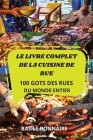 Le Livre Complet de la Cuisine de Rue By Basile Bonnaire Cover Image