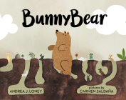 Bunnybear By Andrea J. Loney, Carmen Saldaña (Illustrator) Cover Image