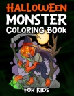 Halloween Monster Coloring Book For Kids: Monster Coloring Book For Kids Ages 4-8 By Cormac Ryan Press Cover Image