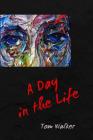 A Day in the Life By Tom Walker Cover Image