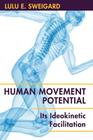 Human Movement Potential: Its Ideokinetic Facilitation By Lulu E. Sweigard Cover Image