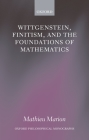 Wittgenstein, Finitism, and the Foundations of Mathematics By Mathieu Marion Cover Image