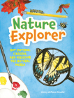 Nature Explorer: Get Outside, Observe, and Discover the Natural World By Jenny Defouw Geuder Cover Image