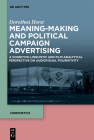 Meaning-Making and Political Campaign Advertising: A Cognitive-Linguistic and Film-Analytical Perspective on Audiovisual Figurativity (Cinepoetics - English Edition #2) By Dorothea Horst Cover Image