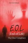 E.O.L (End of Life): The Clear Conspiracy Cover Image