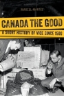 Canada the Good: A Short History of Vice Since 1500 Cover Image