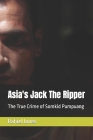 Asia's Jack The Ripper: The True Crime of Somkid Pumpuang By Rafael Jones Cover Image