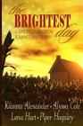 The Brightest Day: A Juneteenth Historical Romance Anthology By Alyssa Cole, Lena Hart, Piper Huguley Cover Image