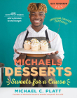 Michaels Desserts: Sweets for a Cause By Michael C. Platt Cover Image
