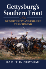 Gettysburg's Southern Front: Opportunity and Failure at Richmond (Modern War Studies) By Hampton Newsome Cover Image