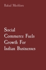 Social Commerce Fuels Growth For Indian Businesses By Rafeal Mechlore Cover Image