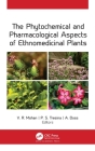The Phytochemical and Pharmacological Aspects of Ethnomedicinal Plants By V. R. Mohan (Editor), P. S. Tresina (Editor), A. Doss (Editor) Cover Image