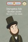 Abraham Lincoln: The Cabin in the Woods The Courageous Kids Series By Wanda Kay Knight Cover Image