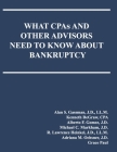 WHAT CPAs AND OTHER ADVISORS NEED TO KNOW ABOUT BANKRUPTCY Cover Image