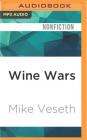 Wine Wars: The Curse of the Blue Nun, the Miracle of Two Buck Chuck, and the Revenge of the Terroirists Cover Image
