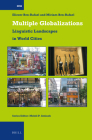 Multiple Globalizations: Linguistic Landscapes in World-Cities (International Comparative Social Studies #39) By Eliezer Ben-Rafael, Miriam Ben-Rafael Cover Image