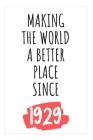 Making The World A Better Place Since 1929: Notebook Gift For 90th Birthday By Miranda Blue Publishing Cover Image