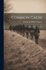 Common Cause: A Novel of the War in America Cover Image