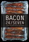 Bacon 24/7: Recipes for Curing, Smoking, and Eating Cover Image