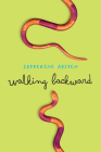 Walking Backward By Catherine Austen Cover Image