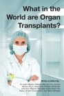 What in the world are organ transplants? By Austin Mardon, Margaret Wa Yan Choi, Gurman Barara Cover Image