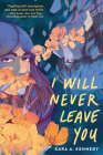 I Will Never Leave You By Kara A. Kennedy Cover Image