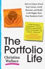 The Portfolio Life: How to Future-Proof Your Career, Avoid Burnout, and Build a Life Bigger than Your Business Card By Christina Wallace Cover Image