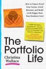 The Portfolio Life: How to Future-Proof Your Career, Avoid Burnout, and Build a Life Bigger than Your Business Card Cover Image