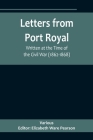 Letters from Port Royal; Written at the Time of the Civil War (1862-1868) By Elizabeth Ware Pearson (Editor) Cover Image