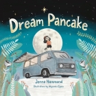 Dream Pancake By Jenna Hammond, Alejandra Egaña (Illustrator) Cover Image