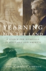 Yearning for the Land: A Search for Homeland in Scotland and America (Vintage Departures) By John W. Simpson Cover Image