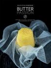 Butter Passion: History, Culture, and Recipes from Bordier Butter Cover Image