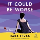 It Could Be Worse By Dara Levan, Shaina Summerville (Read by) Cover Image