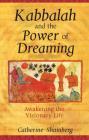 Kabbalah and the Power of Dreaming: Awakening the Visionary Life By Catherine Shainberg Cover Image