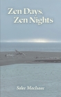 Zen Days, Zen Nights By Solee Macisaac Cover Image