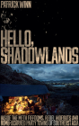 Hello, Shadowlands: Inside the Meth Fiefdoms, Rebel Hideouts and Bomb-Scarred Party Towns of Southeast Asia By Patrick Winn Cover Image